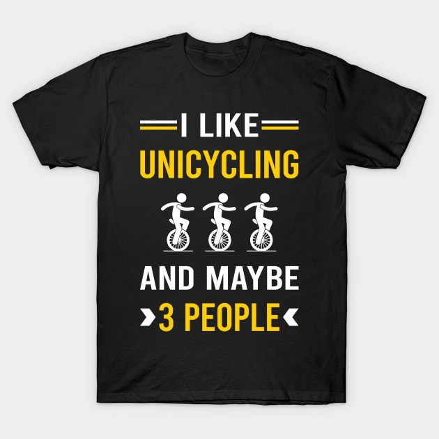 3 People Unicycling Unicycle Unicyclist T-Shirt by Good Day